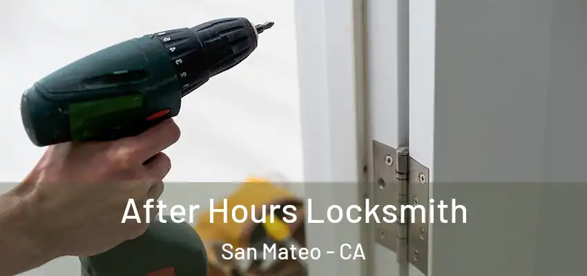 After Hours Locksmith San Mateo - CA