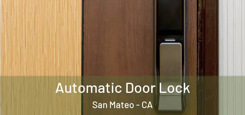 Automatic Door Lock San Mateo - CA