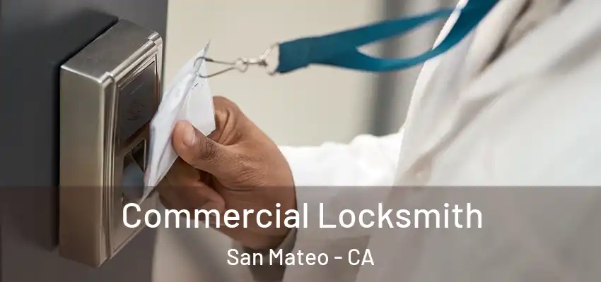 Commercial Locksmith San Mateo - CA