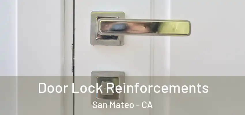  Door Lock Reinforcements San Mateo - CA