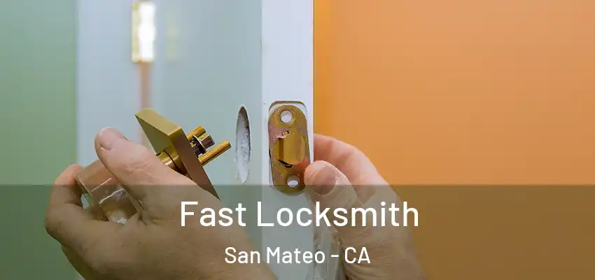  Fast Locksmith San Mateo - CA