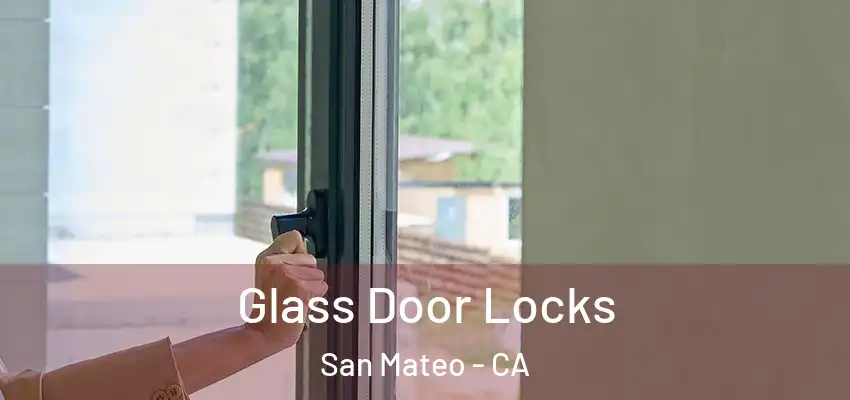 Glass Door Locks San Mateo - CA