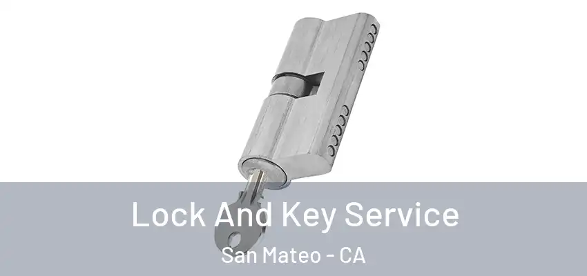  Lock And Key Service San Mateo - CA