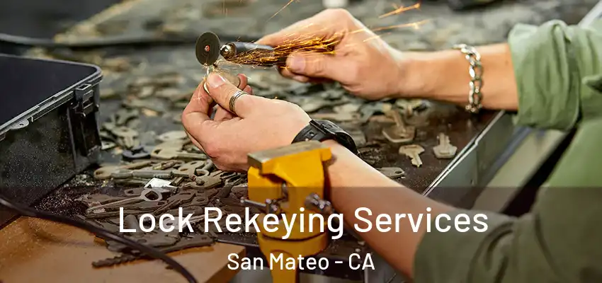 Lock Rekeying Services San Mateo - CA