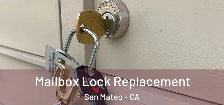  Mailbox Lock Replacement San Mateo - CA