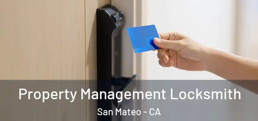 Property Management Locksmith San Mateo - CA