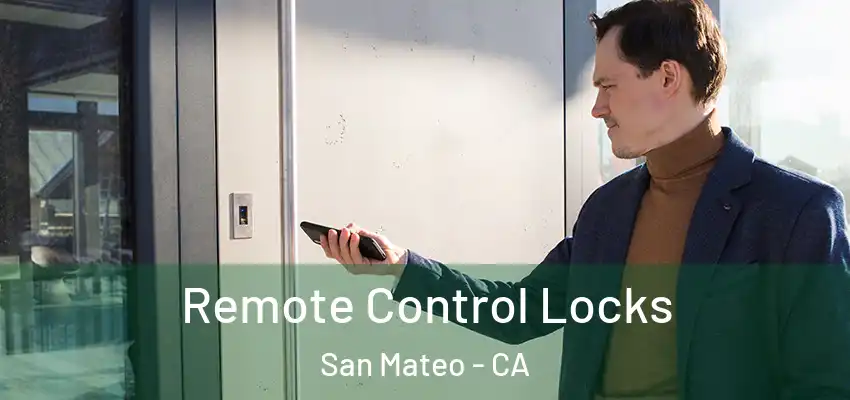 Remote Control Locks San Mateo - CA