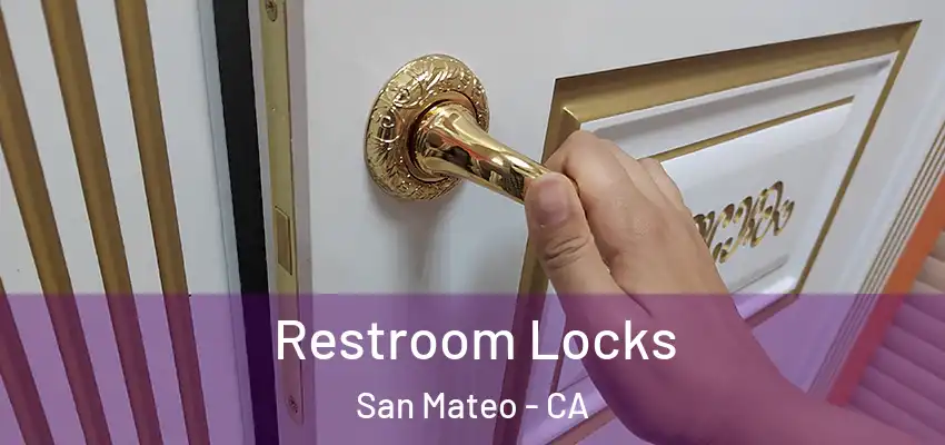  Restroom Locks San Mateo - CA