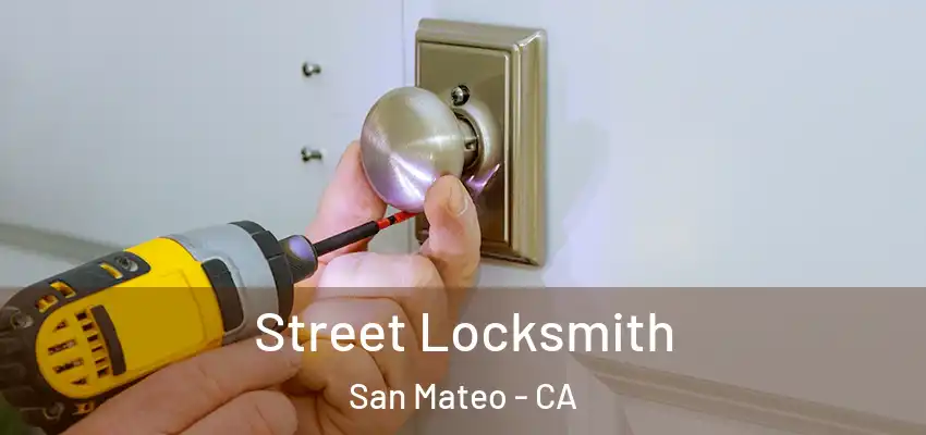 Street Locksmith San Mateo - CA