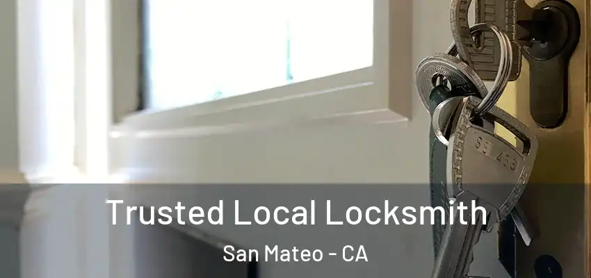  Trusted Local Locksmith San Mateo - CA