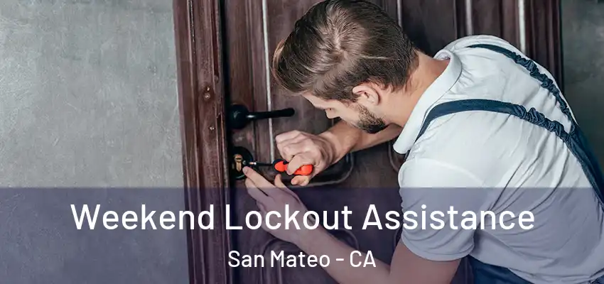  Weekend Lockout Assistance San Mateo - CA